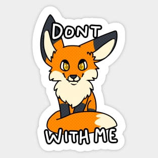 Don't Fox With Me Sticker